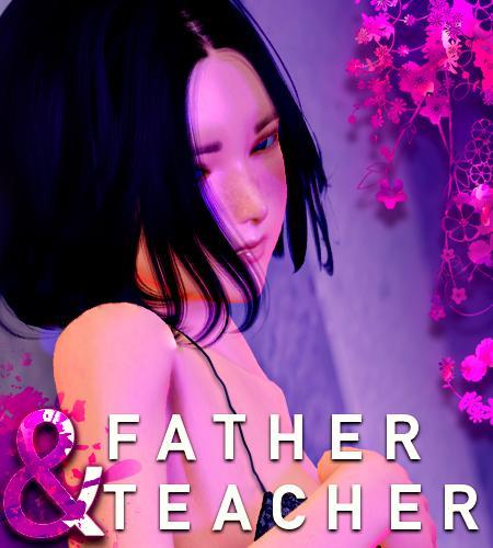 父亲和老师 / 父亲和老师 / Отец и учитель (un1verssse) [2021，ADV，3DCG，男主角，浪漫，腐败，乱伦，学校环境，口头，男性统治，暴露狂，小山雀，阴道，肛门，动画，女同性恋