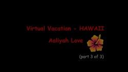 Aaliyah Love -Hawaii 3/3（202场景＃3）